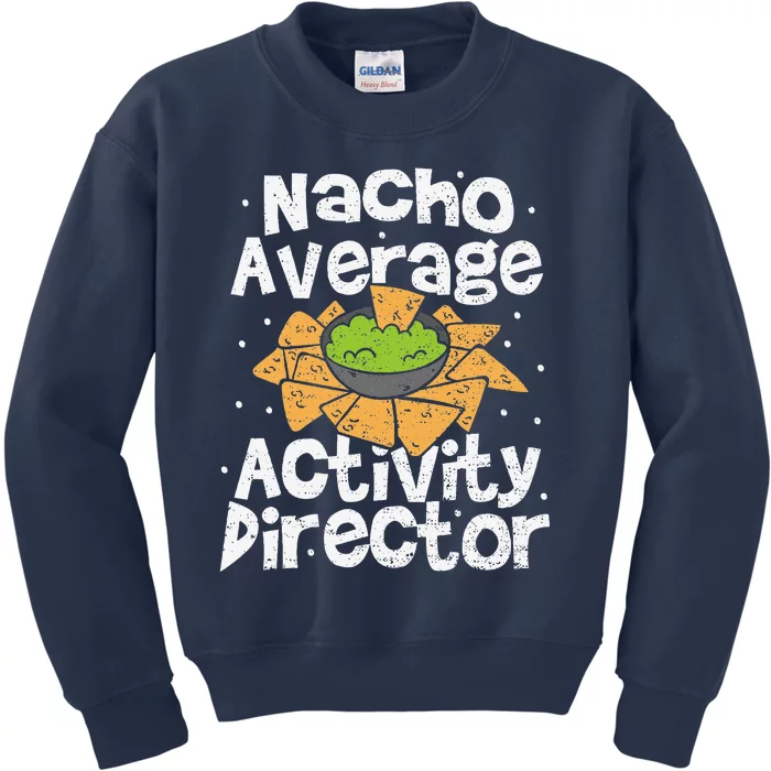 Director Nacho Average Activity Director Cinco De Mayo Kids Sweatshirt