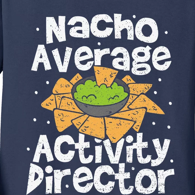 Director Nacho Average Activity Director Cinco De Mayo Kids Long Sleeve Shirt