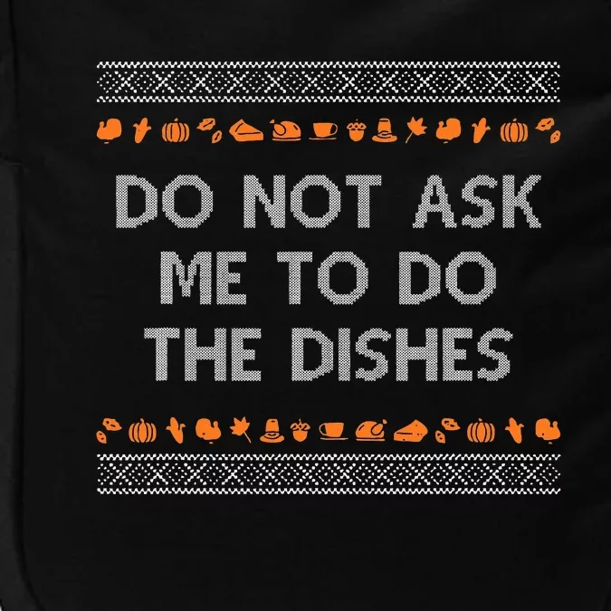 Do Not Ask Me To Do The Dishes Impact Tech Backpack