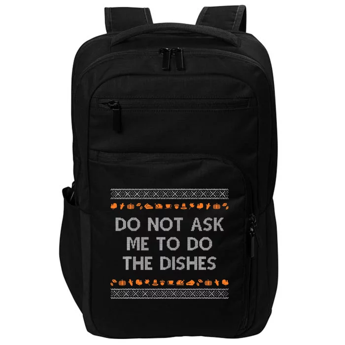 Do Not Ask Me To Do The Dishes Impact Tech Backpack