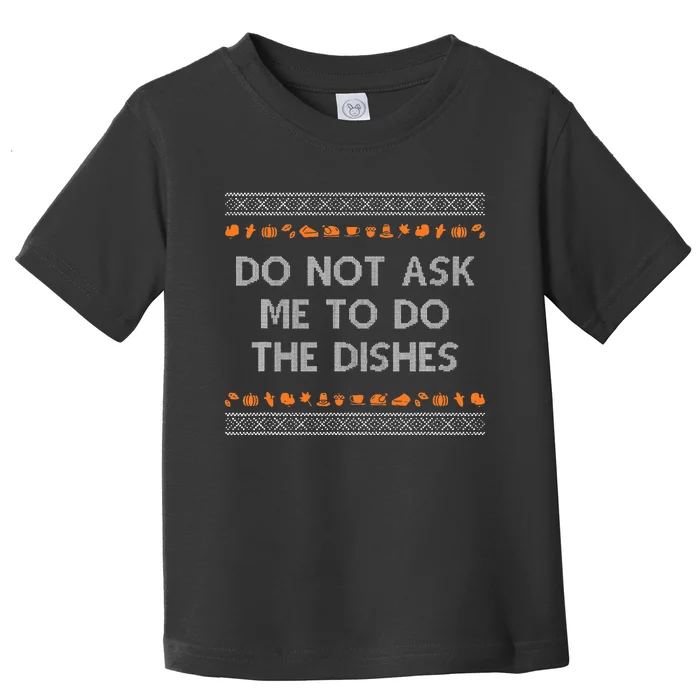 Do Not Ask Me To Do The Dishes Toddler T-Shirt