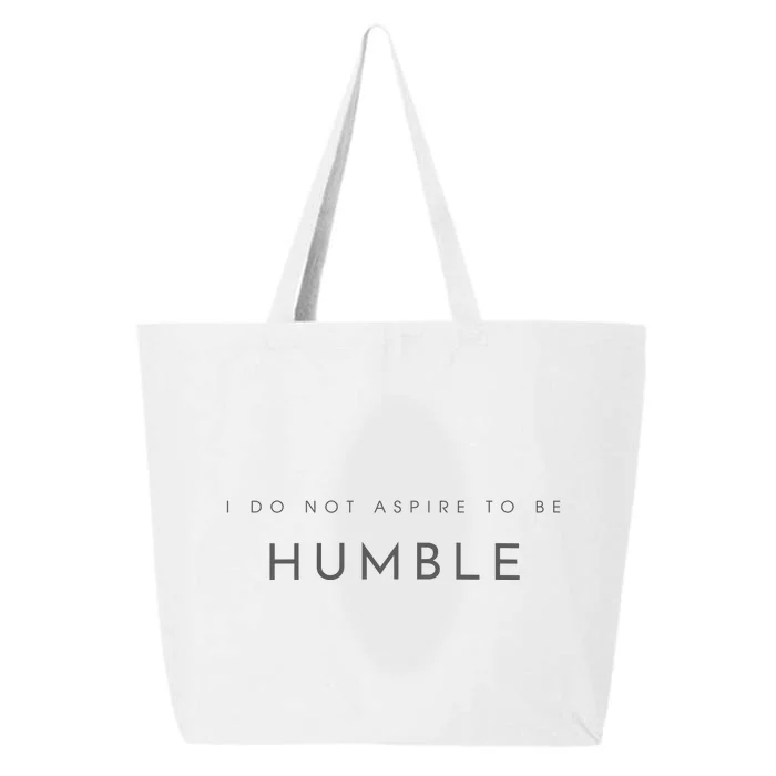 Do Not Aspire To Be Humble Inspired kamala harris 25L Jumbo Tote