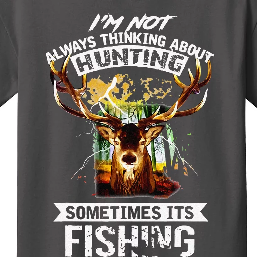 Deer Not Always Thinking About Hunting Sometimes Fishing Kids T-Shirt