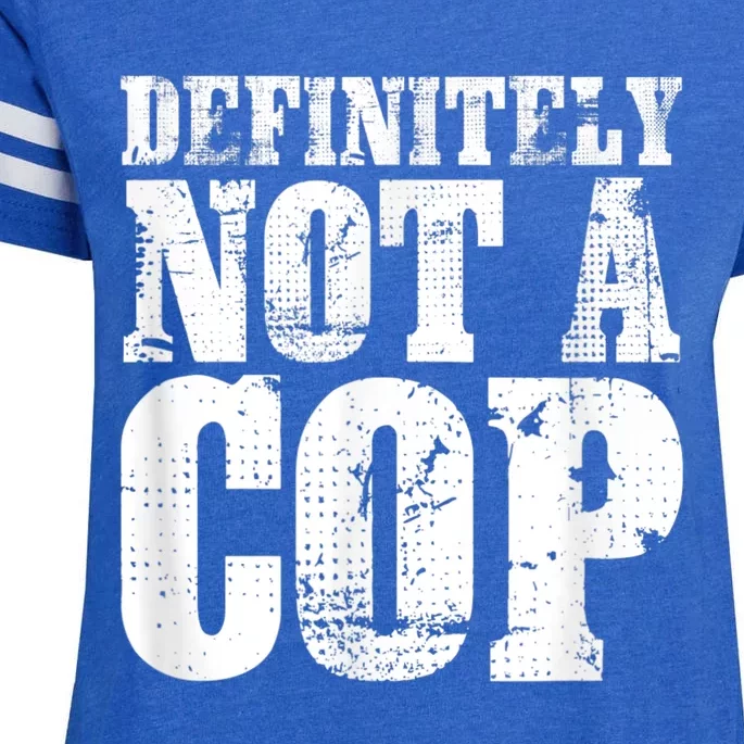 Definitely Not A Cop Funny Undercover Police Officer Apparel Enza Ladies Jersey Football T-Shirt