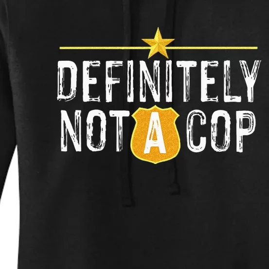 Definitely Not A Cop Women's Pullover Hoodie