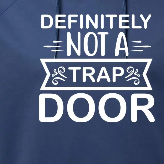 Definitely Not A Trap Door Performance Fleece Hoodie