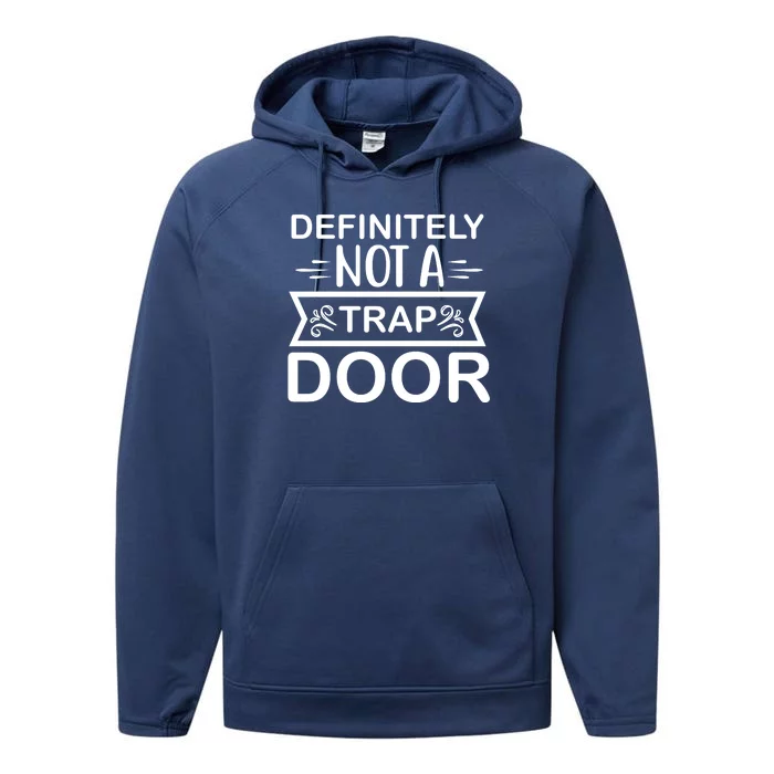 Definitely Not A Trap Door Performance Fleece Hoodie