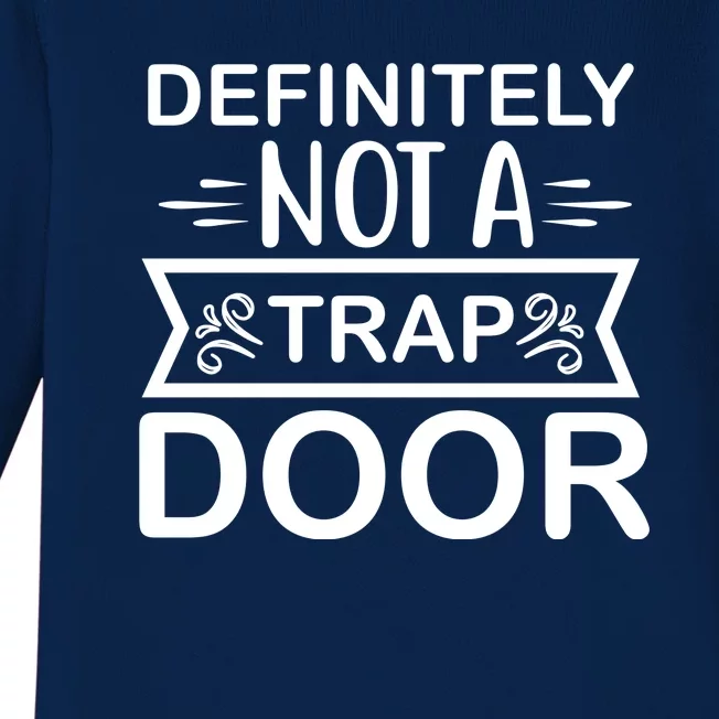 Definitely Not A Trap Door Baby Long Sleeve Bodysuit