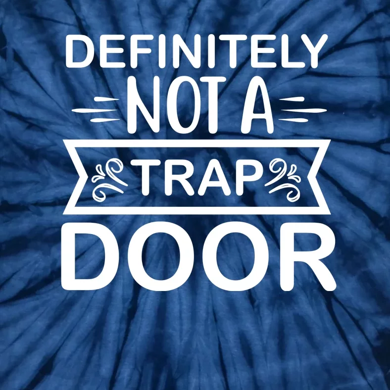 Definitely Not A Trap Door Tie-Dye T-Shirt