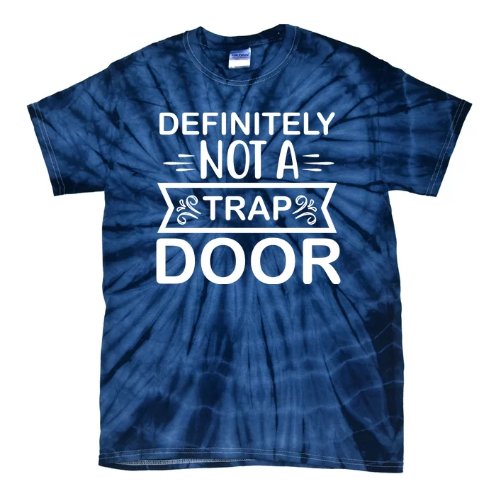 Definitely Not A Trap Door Tie-Dye T-Shirt