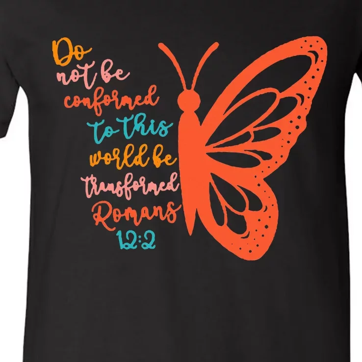 Do Not Be Conformed To This World Be Transformed Romans 122 V-Neck T-Shirt