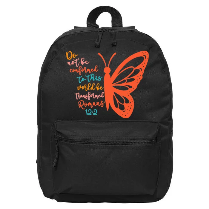 Do Not Be Conformed To This World Be Transformed Romans 122 16 in Basic Backpack