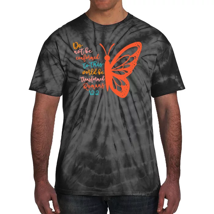 Do Not Be Conformed To This World Be Transformed Romans 122 Tie-Dye T-Shirt