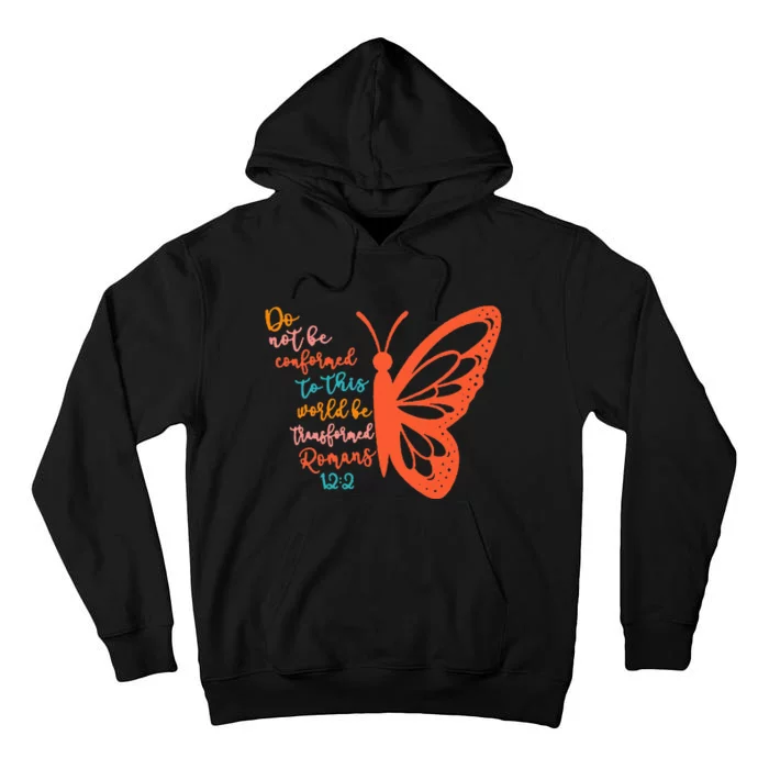 Do Not Be Conformed To This World Be Transformed Romans 122 Tall Hoodie