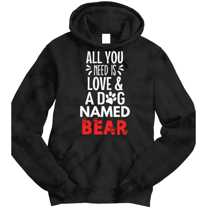 Dog Name Bear Design All You Need Is Love Tie Dye Hoodie