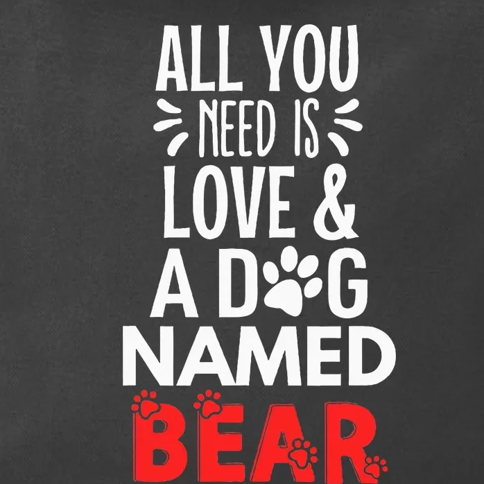 Dog Name Bear Design All You Need Is Love Zip Tote Bag