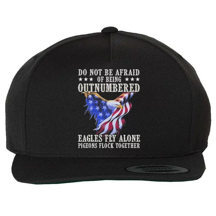 Do Not Be Afraid Of Being Outnumbered Eagles_ Fly Alone Wool Snapback Cap