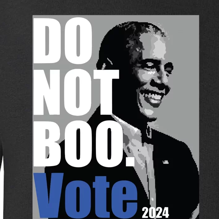 Do Not Boo Vote Toddler Sweatshirt