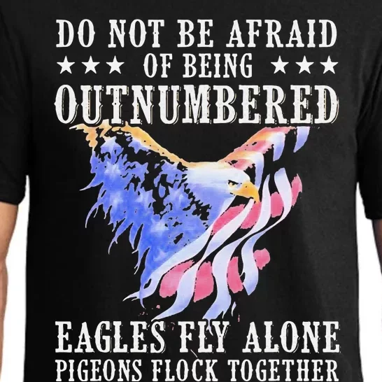 Do Not Be Afraid Of Being Outnumbered Eagles Fly Alone Pajama Set