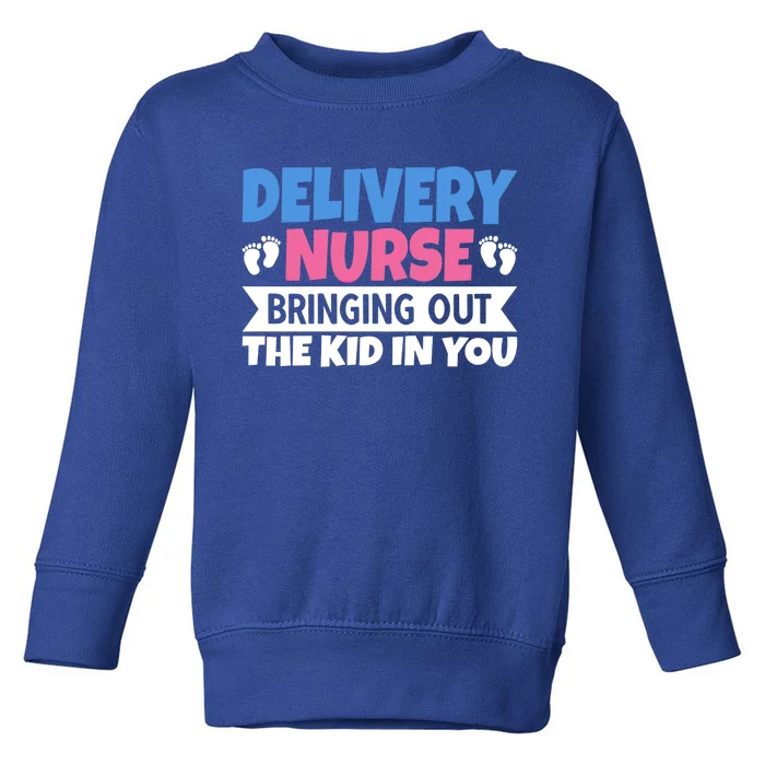 Delivery Nurse Bringing Out The In You Meaningful Gift Toddler Sweatshirt