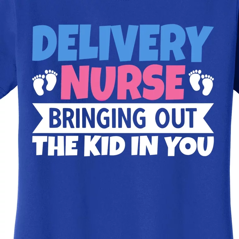 Delivery Nurse Bringing Out The In You Meaningful Gift Women's T-Shirt