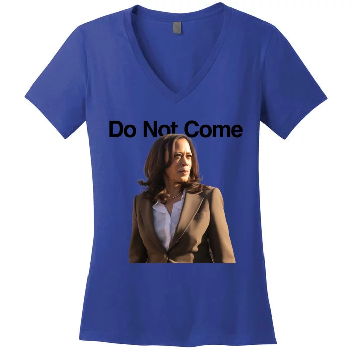 Do Not Come Kamala Harris Funny Kamala Meme Merch Gift Women's V-Neck T-Shirt