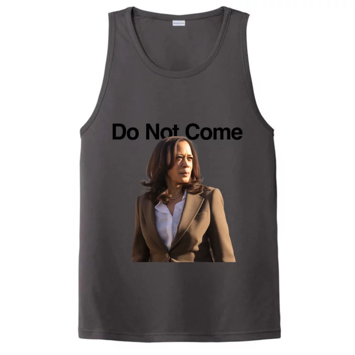 Do Not Come Kamala Harris Funny Kamala Meme Merch Gift Performance Tank