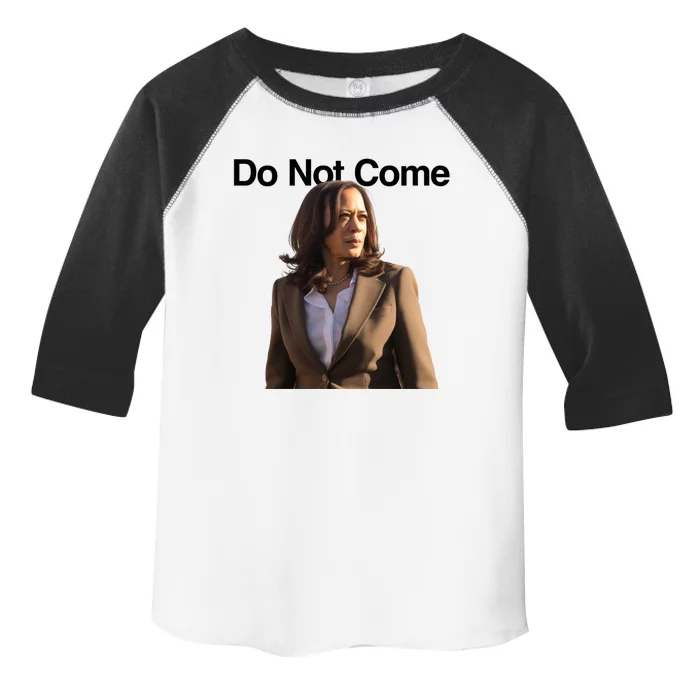 Do Not Come Kamala Harris Funny Kamala Meme Merch Gift Toddler Fine Jersey T-Shirt