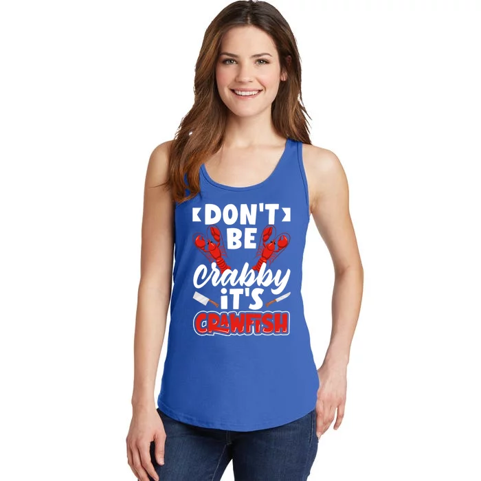 Dont Ne Crabby Its Crawfish Bowl Season Cajunstyle Gift Ladies Essential Tank