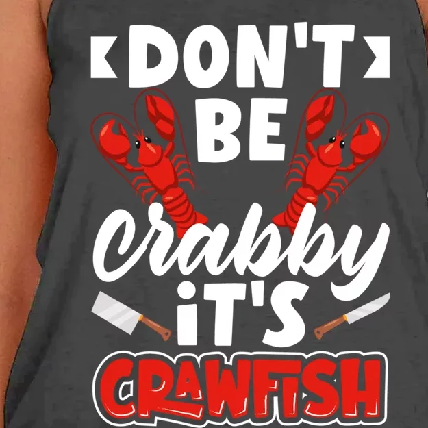 Dont Ne Crabby Its Crawfish Bowl Season Cajunstyle Gift Women's Knotted Racerback Tank