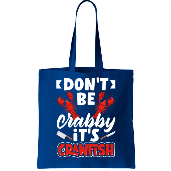 Dont Ne Crabby Its Crawfish Bowl Season Cajunstyle Gift Tote Bag