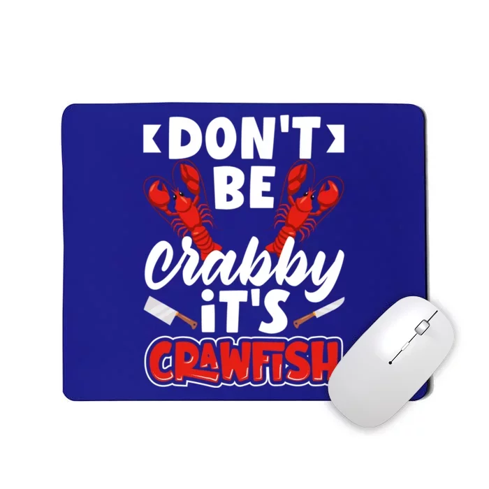 Dont Ne Crabby Its Crawfish Bowl Season Cajunstyle Gift Mousepad