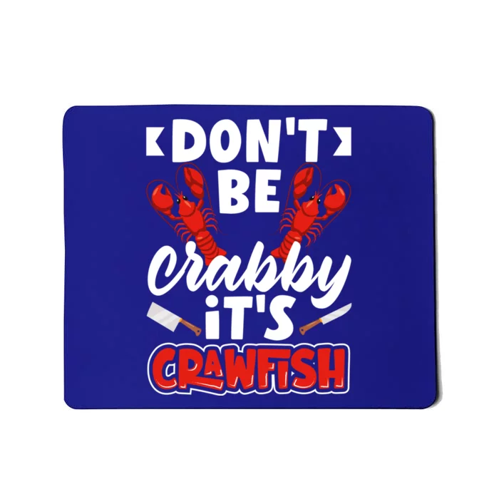 Dont Ne Crabby Its Crawfish Bowl Season Cajunstyle Gift Mousepad