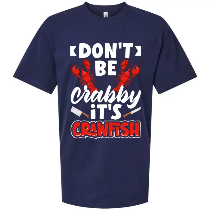 Dont Ne Crabby Its Crawfish Bowl Season Cajunstyle Gift Sueded Cloud Jersey T-Shirt