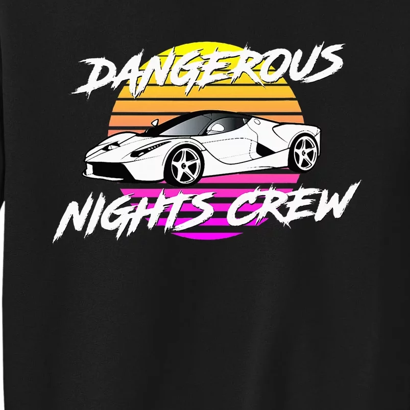 Dangerous Nights Crew Tall Sweatshirt