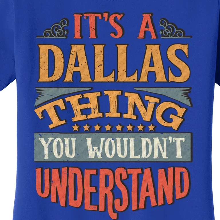 Dallas Name Cute Gift Women's T-Shirt