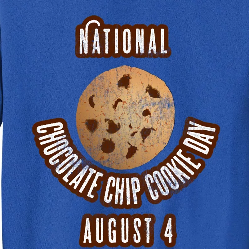 Distressed National Chocolate Chip Cookie Day August 4 Meaningful Gift Tall Sweatshirt