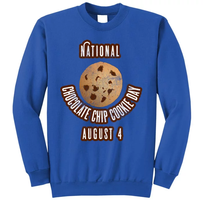 Distressed National Chocolate Chip Cookie Day August 4 Meaningful Gift Tall Sweatshirt