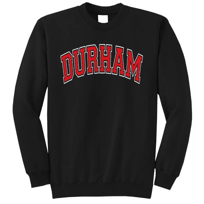 Durham North Carolina NC Varsity Style Red Text Tall Sweatshirt