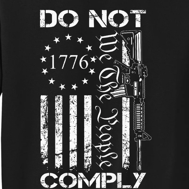 Do Not Comply Ar15 Usa Flag Pro Gun 2nd Amendment Tall Sweatshirt