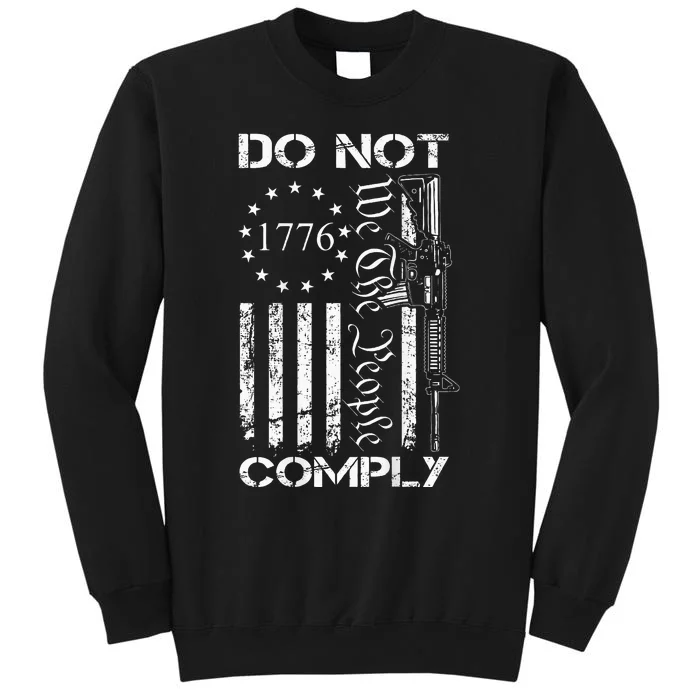 Do Not Comply Ar15 Usa Flag Pro Gun 2nd Amendment Tall Sweatshirt