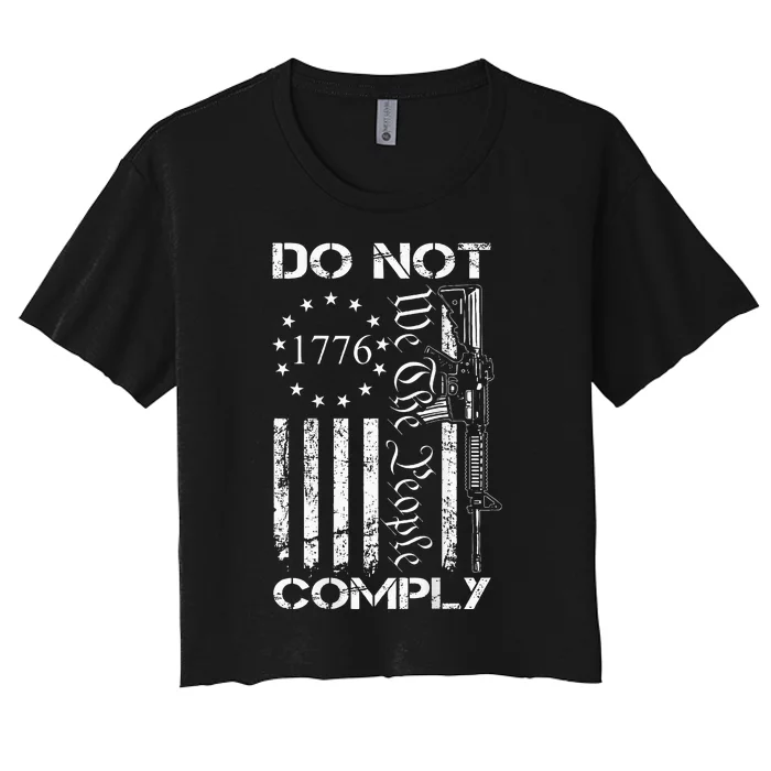 Do Not Comply Ar15 Usa Flag Pro Gun 2nd Amendment Women's Crop Top Tee