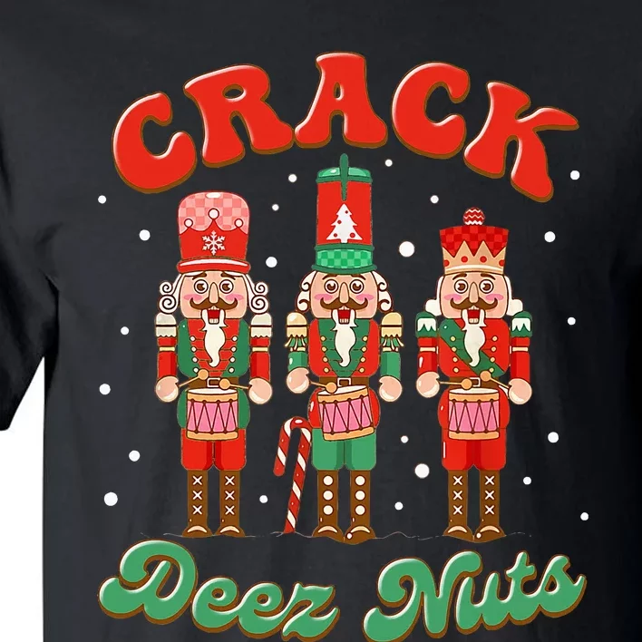 Deez Nuts Christmas Xmas Crack Nutcracker Nut Cracker Tall T-Shirt