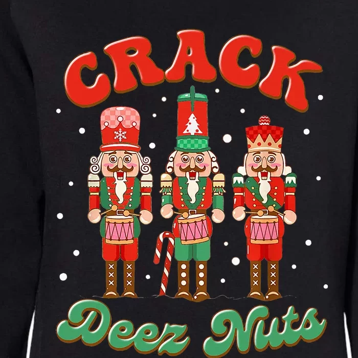 Deez Nuts Christmas Xmas Crack Nutcracker Nut Cracker Womens California Wash Sweatshirt