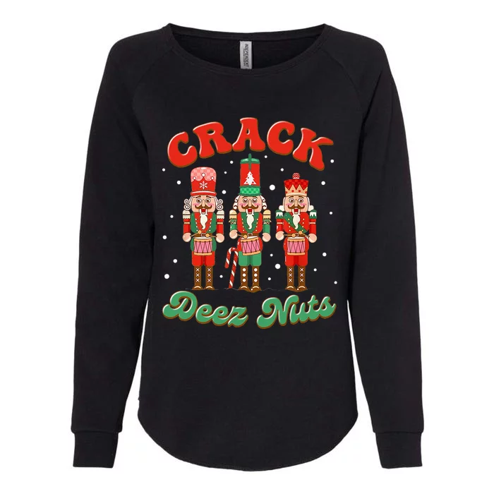 Deez Nuts Christmas Xmas Crack Nutcracker Nut Cracker Womens California Wash Sweatshirt