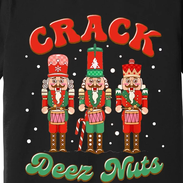 Deez Nuts Christmas Xmas Crack Nutcracker Nut Cracker Premium T-Shirt