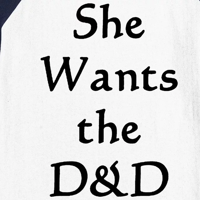 DnD Funny She Wants The D&D Baseball Sleeve Shirt