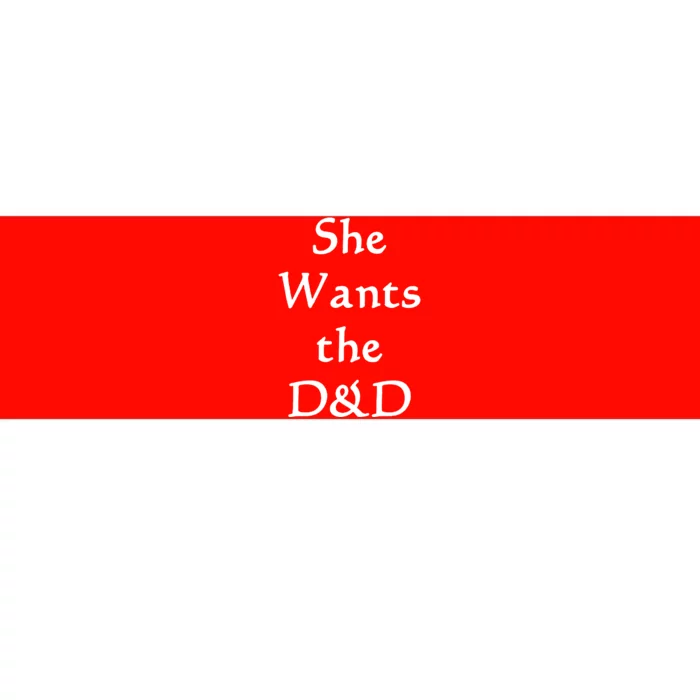 DnD Funny She Wants The D&D Bumper Sticker