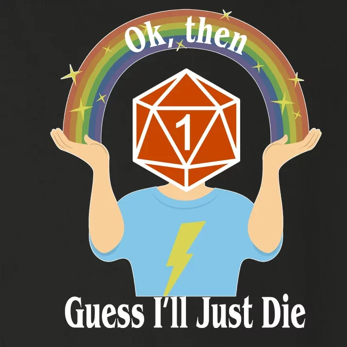 DnD Gamers Ok Then Guess I'll Die Nat Toddler Long Sleeve Shirt