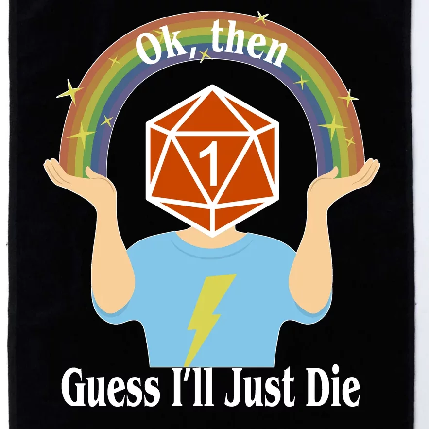 DnD Gamers Ok Then Guess I'll Die Nat Platinum Collection Golf Towel